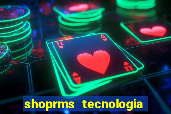 shoprms tecnologia e serviços ltda jogos